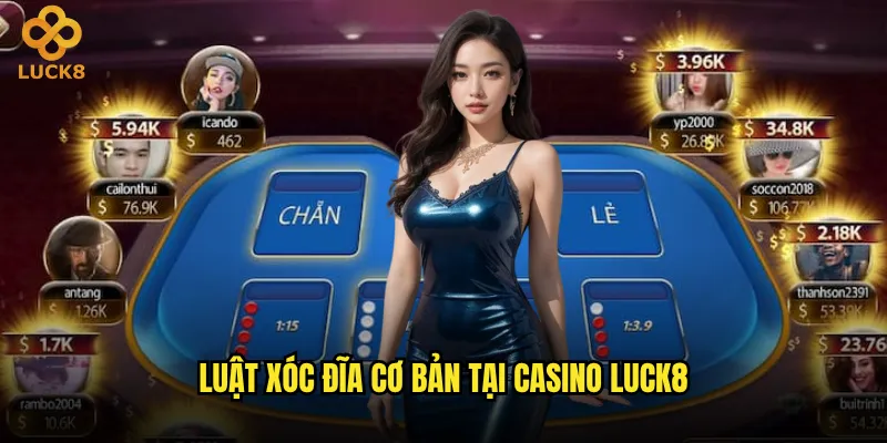 Luật Xóc Đĩa tại Luck8 có gì khác biệt so với truyền thống? 2 Luật Xóc Đĩa cơ bản tại casino Luck8