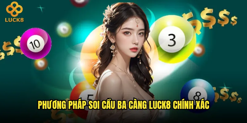 Ba càng tại Luck8 có phải là lựa chọn tốt nhất? 3 Phương pháp soi cầu ba càng Luck8 chính xác