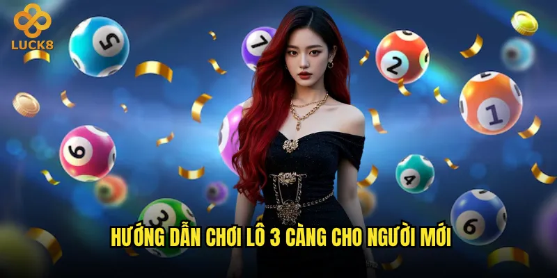 Lô 3 càng tại Luck8 có đáng để đầu tư không? 2 Hướng dẫn chơi lô 3 càng cho người mới